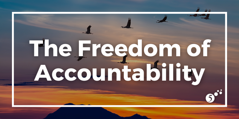 The Freedom of Accountability