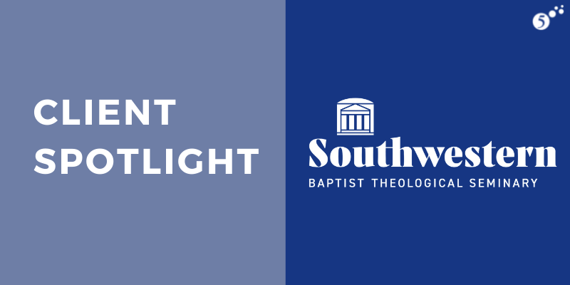 Client Spotlight Southwestern Baptist